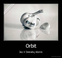 Orbit - Jau ir česnakų skonio