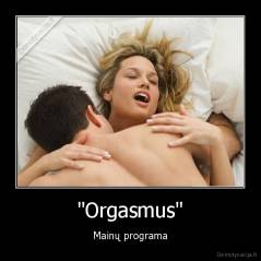 "Orgasmus" - Mainų programa