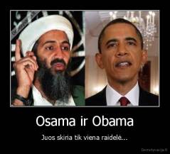 Osama ir Obama - Juos skiria tik viena raidelė...
