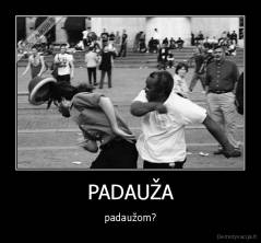 PADAUŽA - padaužom?