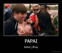 PAPAI - Kelias į šlovę