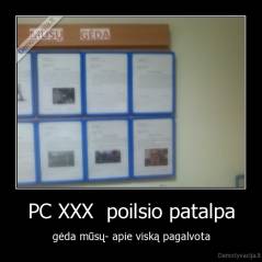 PC XXX  poilsio patalpa - gėda mūsų- apie viską pagalvota