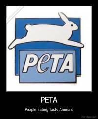 PETA - People Eating Tasty Animals