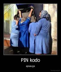 PIN kodo - apsauga