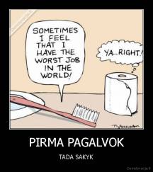 PIRMA PAGALVOK - TADA SAKYK