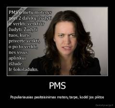 PMS - Populiariausias pasiteisinimas moterų tarpe, kodėl jos piktos