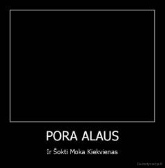 PORA ALAUS - Ir Šokti Moka Kiekvienas