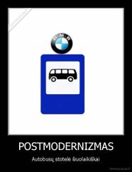 POSTMODERNIZMAS - Autobusų stotelė šiuolaikiškai