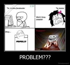 PROBLEM??? - 