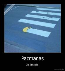 Pacmanas - Jis laisvėjė