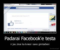 Padarai Facebook'e testa - ir jau zinai ka kviesi i savo gimtadieni