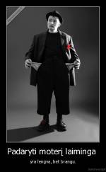 Padaryti moterį laiminga  - yra lengva, bet brangu.