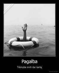 Pagalba - Tikimybė mirti dar kartą