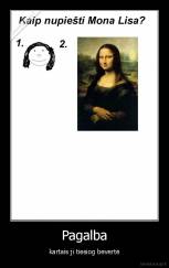 Pagalba - kartais ji tiesiog bevertė