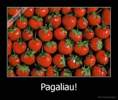 Pagaliau! - 