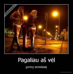 Pagaliau aš vėl - gimtoj stotelėėėj