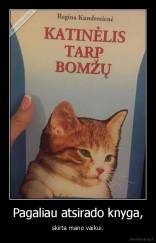 Pagaliau atsirado knyga, - skirta mano vaikui.