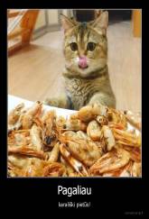 Pagaliau - karališki pietūs!