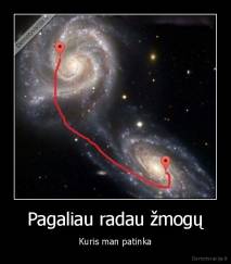 Pagaliau radau žmogų - Kuris man patinka