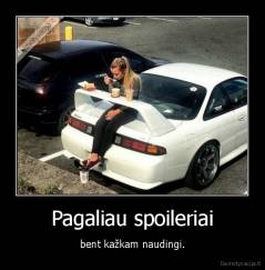 Pagaliau spoileriai - bent kažkam naudingi.