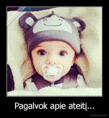 Pagalvok apie ateitį... - 