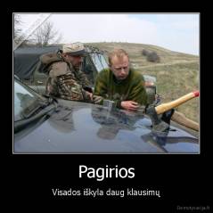 Pagirios - Visados iškyla daug klausimų