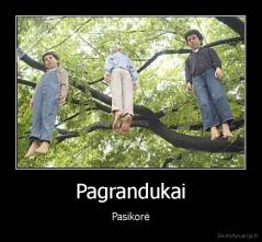 Pagrandukai - Pasikorė