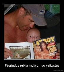 Pagrindus reikia mokyti nuo vaikystės - 