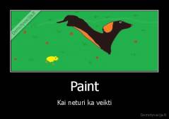 Paint - Kai neturi ka veikti