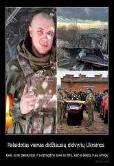 Palaidotas vienas didžiausių didvyrių Ukrainos  - kare, kuris pasiaukojo ir susprogdino save su tiltu, kad sulaikytų rusų armiją