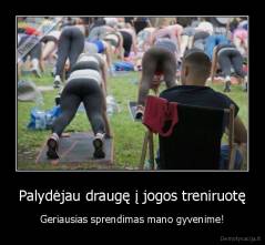 Palydėjau draugę į jogos treniruotę - Geriausias sprendimas mano gyvenime!