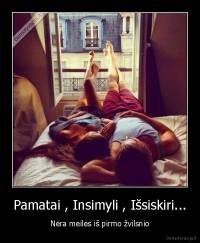 Pamatai , Insimyli , Išsiskiri... - Nėra meilės iš pirmo žvilsnio