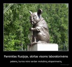 Paminklas Rusijoje, skirtas visoms laboratorinėms - pelėms, kurios mirė vardan mokslinių eksperimentų