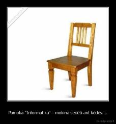 Pamoka "Informatika" - mokina sėdėti ant kėdės.... - 