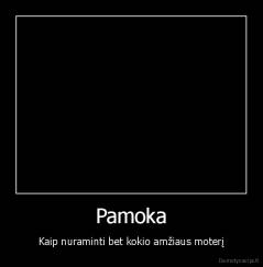 Pamoka - Kaip nuraminti bet kokio amžiaus moterį