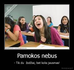 Pamokos nebus - - Tik du  žodžiai, bet koks jausmas!