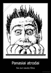 Panasiai atrodai - Kai ziuri siaubo filma