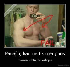 Panašu, kad ne tik merginos - moka naudotis photoshop'u