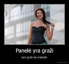 Panelė yra graži - kuri graži be makiažo