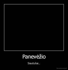 Panevėžio - Siautuliai..