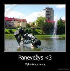 Panevėžys <3 - Myliu šitą miestą