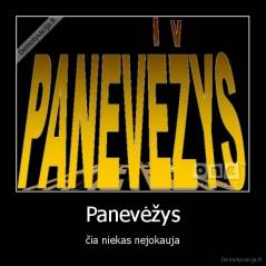 Panevėžys - čia niekas nejokauja