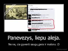 Panevezys, liepu aleja. - Ne ne, cia gyventi saugu,gera ir malonu :D
