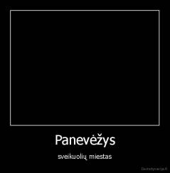 Panevėžys - sveikuolių miestas