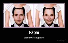 Papai - Verčia vyrus šypsotis