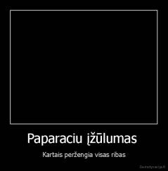 Paparaciu įžūlumas  - Kartais peržengia visas ribas