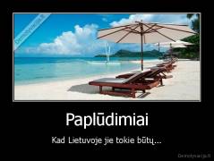 Paplūdimiai - Kad Lietuvoje jie tokie būtų...