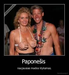 Paponešis  - naujausias mados klyksmas.