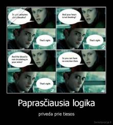 Paprasčiausia logika - priveda prie tiesos