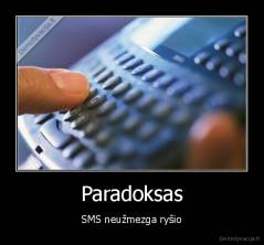 Paradoksas - SMS neužmezga ryšio